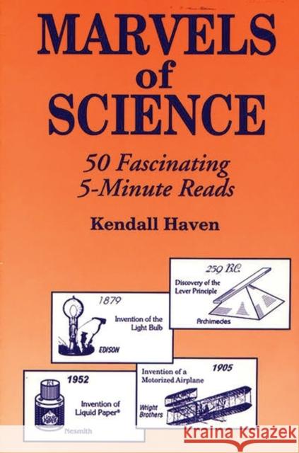 Marvels of Science: 50 Fascinating 5-Minute Reads Haven, Kendall 9781563081590 Libraries Unlimited - książka