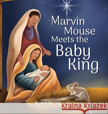 Marvin Mouse Meets the Baby King Michelle L. Hoy 9781736285510 Michelle Hoy - książka