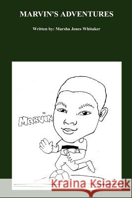 Marvin's Adventures Marsha Jones Whitaker 9780759616837 Authorhouse - książka