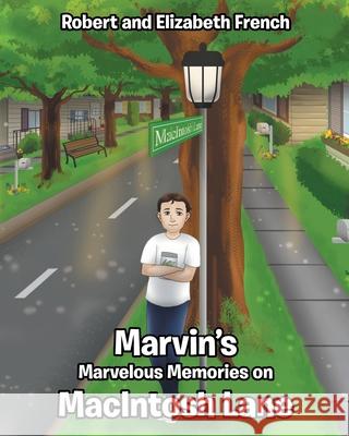 Marvin's Marvelous Memories on MacIntosh Lane Robert French, Elizabeth French 9781098036423 Christian Faith - książka