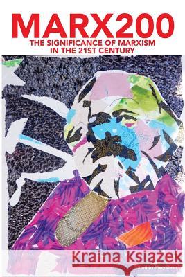 Marx200: The Significance of Marxism in the 21st Century John McDonnell, Vijay Prashad, Mary Davis 9781899155095 Praxis Press - książka