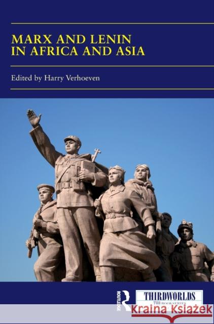 Marx and Lenin in Africa and Asia: Socialism(s) and Socialist Legacies Harry Verhoeven 9781032130798 Routledge - książka