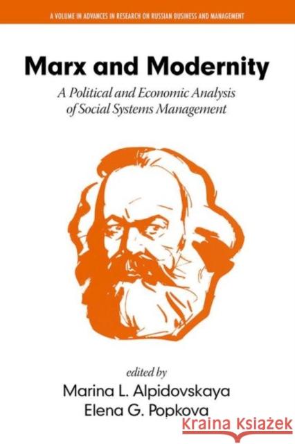 Marx and Modernity: A Political and Economic Analysis of Social Systems Management (hc) Alpidovskaya, Marina L. 9781641137508 Information Age Publishing - książka