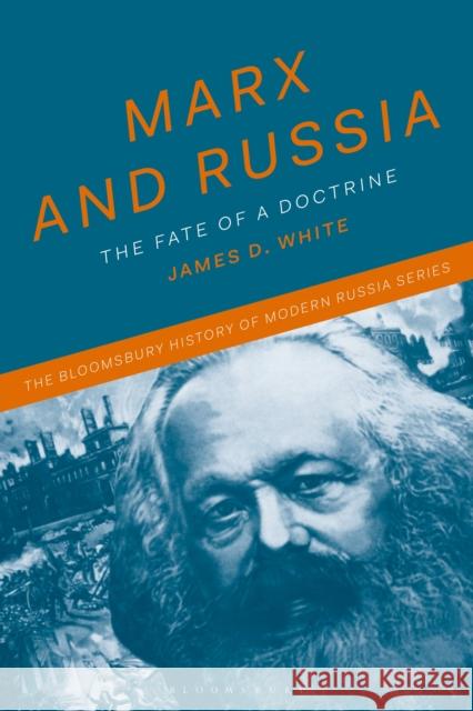 Marx and Russia: The Fate of a Doctrine White, James D. 9781474224062 Bloomsbury Academic - książka