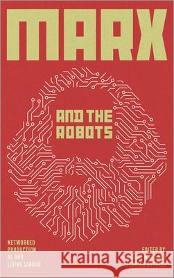 Marx and the Robots: Networked Production, AI and Human Labour Butollo, Florian 9780745344386 Pluto Press (UK) - książka