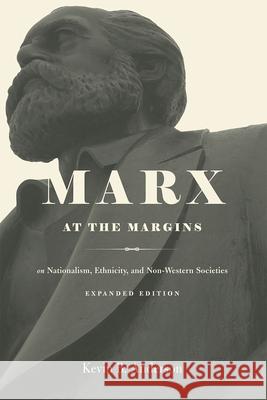 Marx at the Margins: On Nationalism, Ethnicity, and Non-Western Societies Kevin Anderson 9780226345673 University of Chicago Press - książka