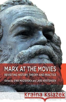 Marx at the Movies: Revisiting History, Theory and Practice Mazierska, E. 9781349478378 Palgrave Macmillan - książka