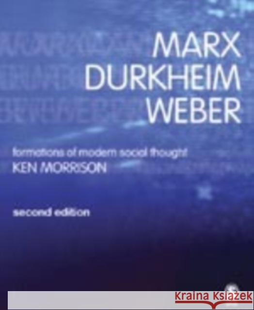 Marx, Durkheim, Weber: Formations of Modern Social Thought Morrison, Kenneth 9780761970552 Sage Publications - książka