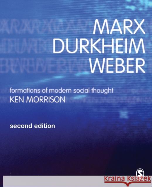 Marx, Durkheim, Weber: Formations of Modern Social Thought Kenneth Morrison 9780761970569 SAGE Publications Inc - książka