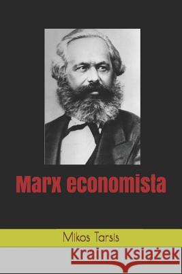 Marx economista Galavotti, Enrico 9781731030184 Independently Published - książka