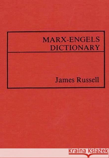 Marx-Engels Dictionary James W. Russell James Russell 9780313220357 Greenwood Press - książka