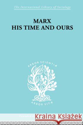 Marx His Times and Ours Rudolf Schlesinger 9780415175104 Routledge - książka