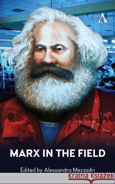 Marx in the Field Alessandra Mezzadri 9781785274497 Anthem Press - książka