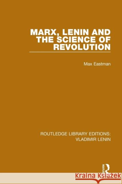 Marx, Lenin and the Science of Revolution Max Eastman 9781138712638 Routledge - książka