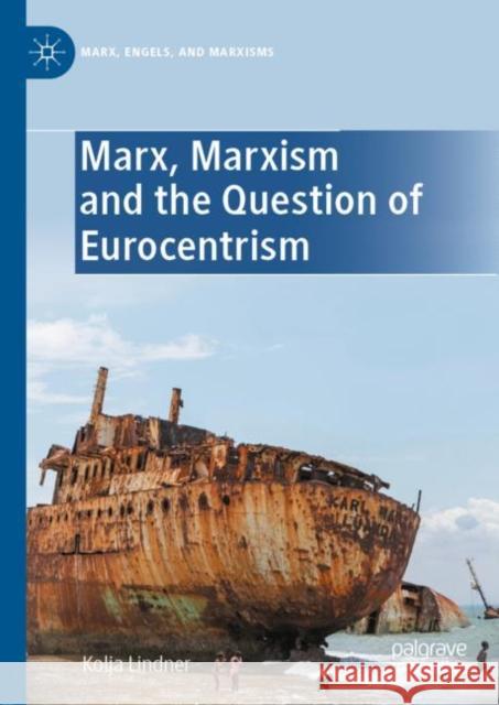 Marx, Marxism and the Question of Eurocentrism Kolja Lindner 9783030818227 Palgrave MacMillan - książka