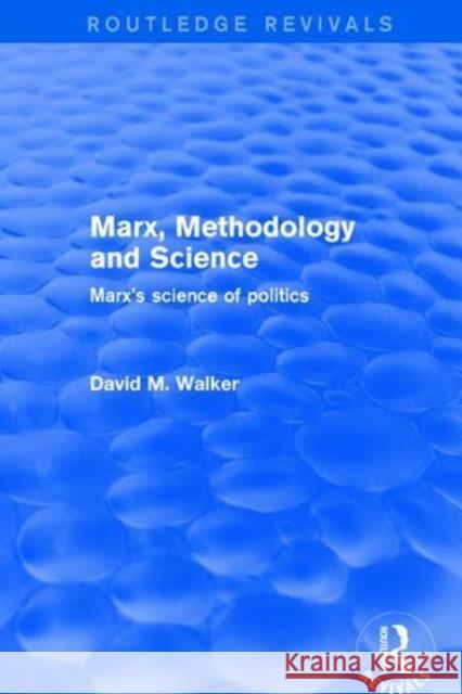 Marx, Methodology and Science: Marx's Science of Politics WALKER 9781138725799  - książka