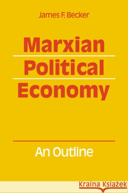 Marxian Political Economy: An Outline Becker, James F. 9780521068734 Cambridge University Press - książka