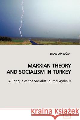 Marxian Theory and Socialism in Turkey Ercan Gndoan 9783639136074 VDM Verlag - książka