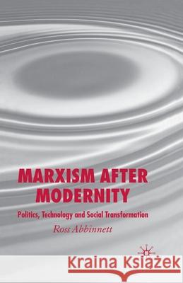 Marxism After Modernity: Politics, Technology and Social Transformation Abbinnett, R. 9781349520640 Palgrave Macmillan - książka