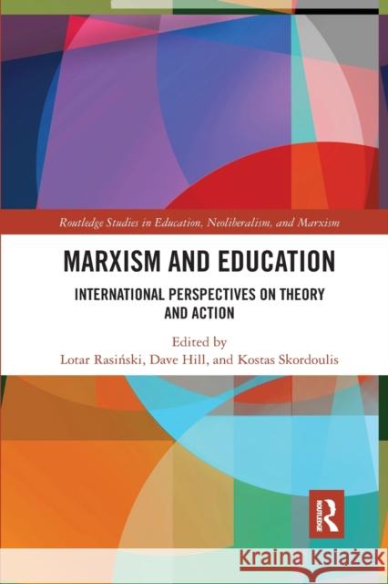 Marxism and Education: International Perspectives on Theory and Action Lotar Rasinski Dave Hill Kostas Skordoulis 9780367891695 Routledge - książka