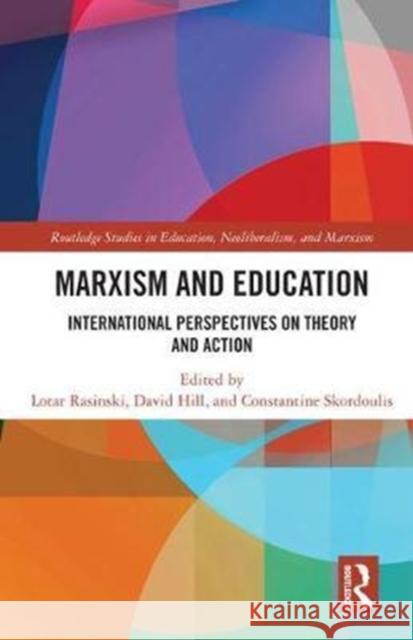 Marxism and Education: International Perspectives on Theory and Action  9780815369004 Routledge Studies in Education, Neoliberalism - książka