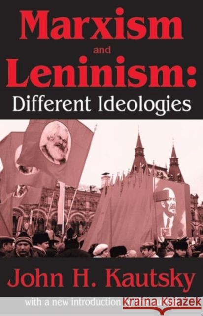 Marxism and Leninism: An Essay in the Sociology of Knowledge Kautsky, John H. 9780765809117 Transaction Publishers - książka
