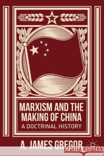 Marxism and the Making of China: A Doctrinal History Gregor, J. 9781137379481 Palgrave MacMillan - książka