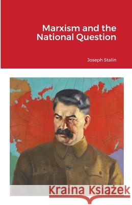 Marxism and the National Question Joseph Stalin 9781105460425 Lulu.com - książka