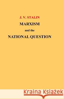 Marxism and the National Question J. V. Stalin 9781507869390 Createspace - książka