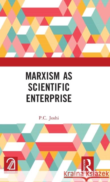 Marxism as Scientific Enterprise P.C. Joshi 9781032364865 Taylor & Francis Ltd - książka