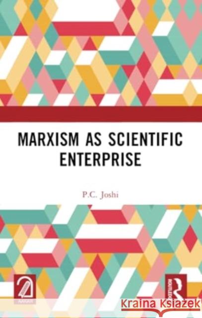 Marxism as Scientific Enterprise P. C. Joshi 9781032364872 Routledge - książka