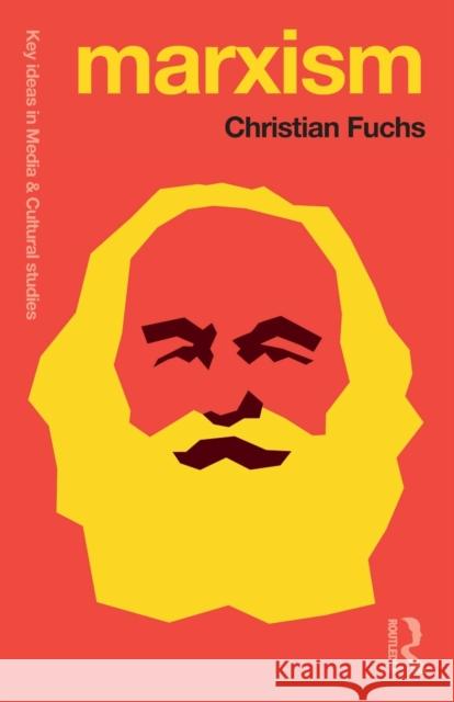 Marxism: Karl Marx's Fifteen Key Concepts for Cultural and Communication Studies Christian Fuchs 9780367418779 Routledge - książka