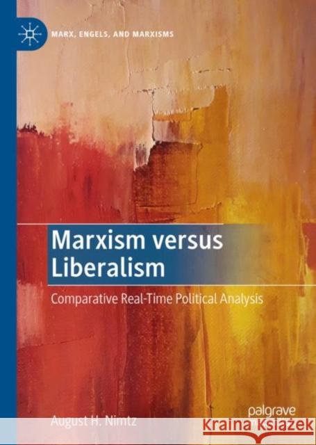 Marxism Versus Liberalism: Comparative Real-Time Political Analysis Nimtz, August H. 9783030249458 Palgrave MacMillan - książka