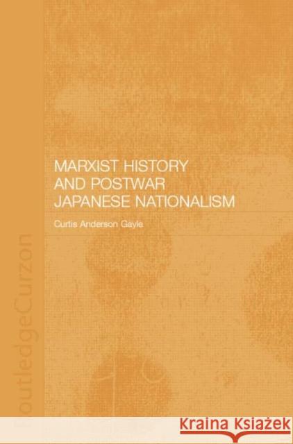 Marxist History and Postwar Japanese Nationalism Curtis Anderson Gayle 9781138008663 Routledge - książka