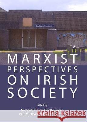 Marxist Perspectives on Irish Society Micheal Oflynn Odette Clarke 9781443838894 Cambridge Scholars Publishing - książka