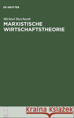 Marxistische Wirtschaftstheorie Michael Burchardt 9783486242966 Walter de Gruyter - książka