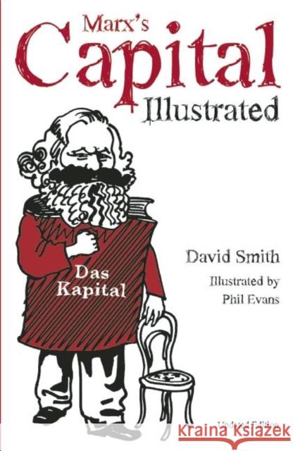 Marx's Capital Illustrated: An Illustrated Introduction Smith, David 9781608462667 Haymarket Books - książka