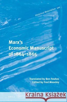 Marx's Economic Manuscript of 1864-1865 Fred Moseley, Ben Fowkes 9789004223509 Brill - książka