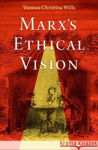 Marx's Ethical Vision Vanessa Christina (Associate Professor of Philosophy, Associate Professor of Philosophy, George Washington University) W 9780197688144 Oxford University Press Inc - książka