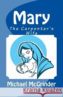 Mary Michael McGrinder 9781508428817 Createspace Independent Publishing Platform - książka