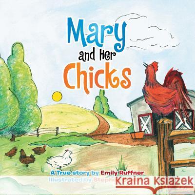 Mary and Her Chicks Emily Ruffner 9781503512382 Xlibris Corporation - książka