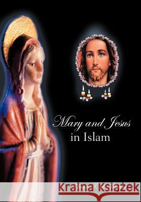 Mary and Jesus in Islam Yasin T. al-Jibouri 9781468523218 AuthorHouse - książka