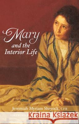 Mary and the Interior Life Jeremiah Myriam Shryock 9781640609143 Paraclete Press (MA) - książka