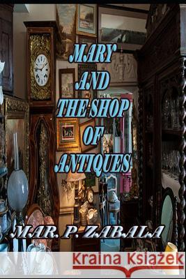 Mary and the Shop of Antiques Mar P 9781521531174 Independently Published - książka