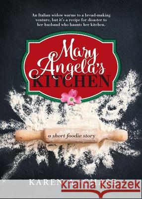 Mary Angela's Kitchen Karen A. Chase 9781733752824 224pages - książka