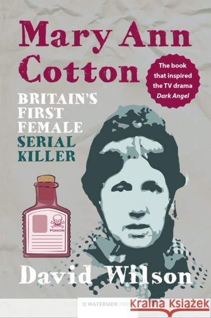 Mary Ann Cotton: Britain's First Female Serial Killer David Wilson 9781909976191 Waterside Press - książka