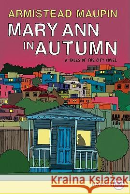 Mary Ann in Autumn: A Tales of the City Novel Armistead Maupin 9780062002488 Harperluxe - książka