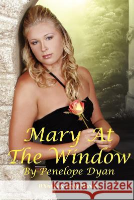 Mary At The Window Penelope Dyan 9780977699322 Bellissima Publishing - książka