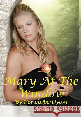 Mary At The Window Penelope Dyan 9780977699339 Bellissima Publishing - książka