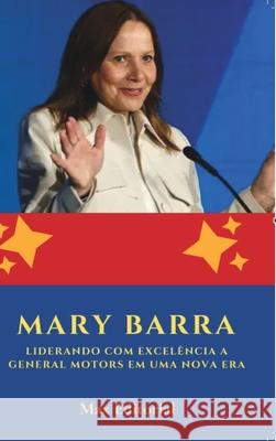 Mary Barra: Liderando com Excelência a General Motors em uma Nova Era Max Editorial 9798331153144 Blurb - książka